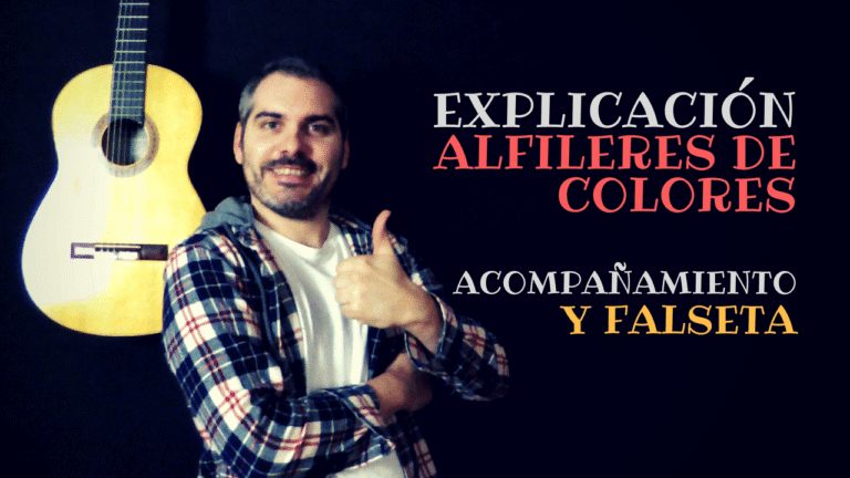 Explicación Alfileres de Colores – Falseta y acompañamiento al cante