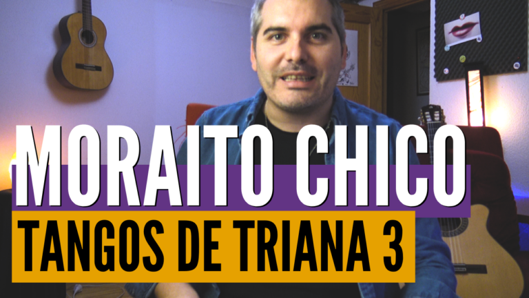 Moraito Chico – Tangos de triana – Explicación – Parte 3