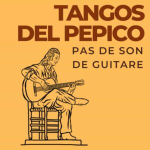 Tangos del pepico - Sans guitare