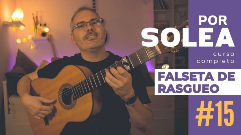 Curso completo por Solea – Nº 15 (Falseta de rasgueo)