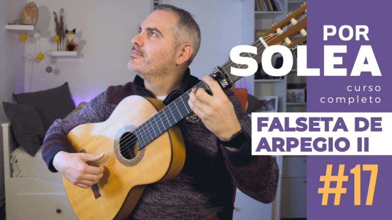 Curso completo por Solea – Nº 17 (Falseta de arpegio II)